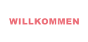WILLKOMMEN